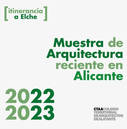 Itinerancia a Elche. Exposición Muestra de Arquitectura 2022-2023